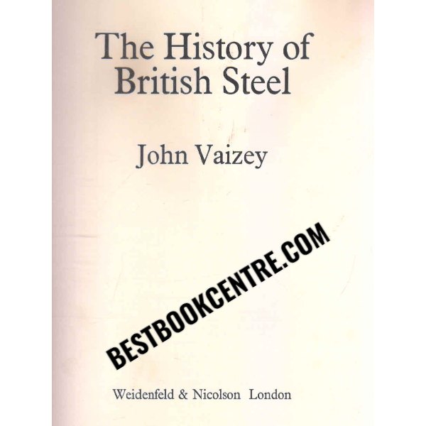 the history of british steel 1st edition