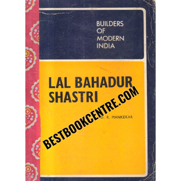 builders of modern india lal bhadur shastri 1st edition