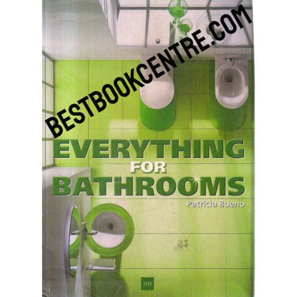 everything for bathrooms 1st edition