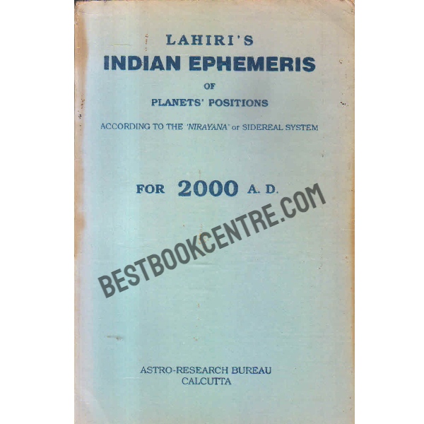 Indian ephemeris of planets according to the nirayana or sidereal system for 2000 A D