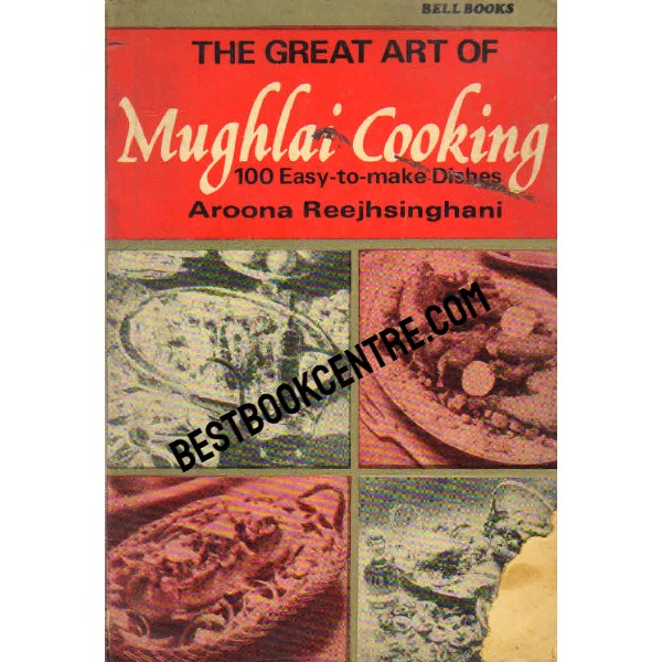 The Great Art of Mughlai Cooking 1st edition