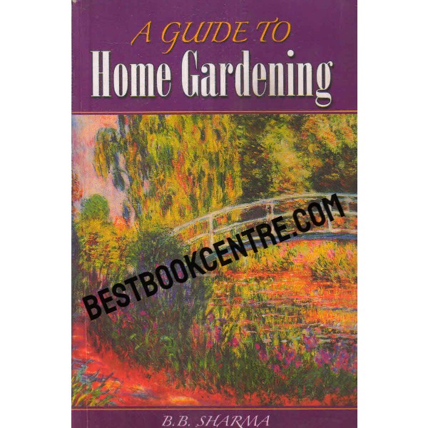 a guide to home gardening
