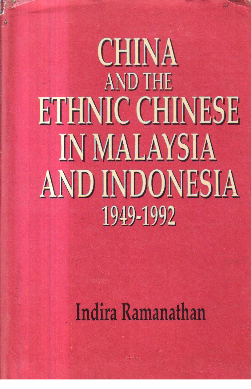 China and the Ethnic Chinese in Malaysia and Indonesia 1949 1992