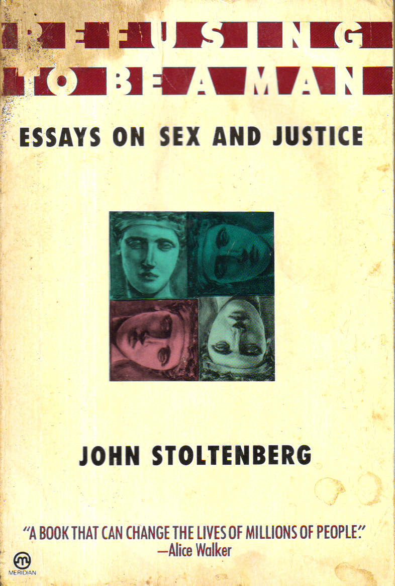 refusing to be a man: essays on sex and justice
