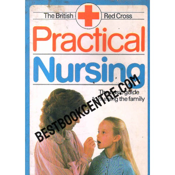 practical nursing the basic guide to nursing the family
