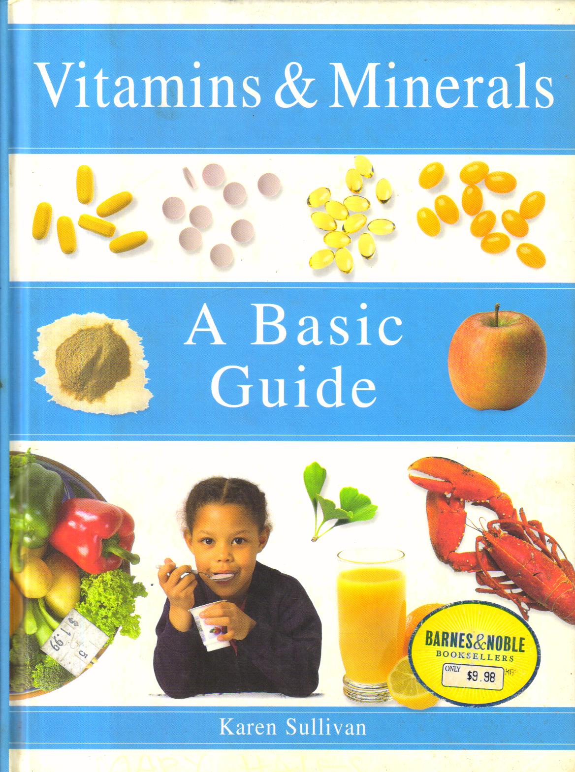 Vitamins and Minerals a basic Guide.