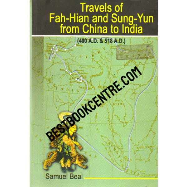 Travels of Fah Hian and Sung Yun from China to India