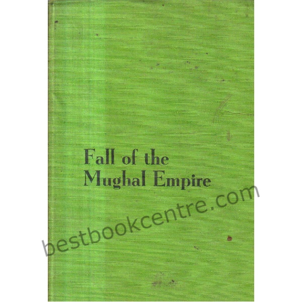 Fall of the Mughal Empire volume 2