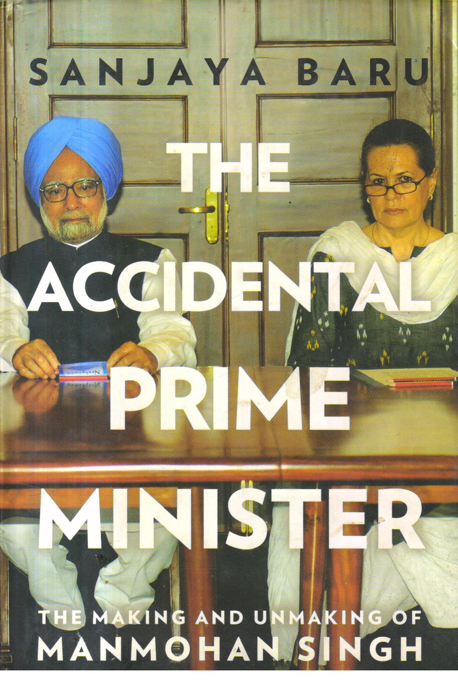 The Accidental Prime Minister 1st Edition