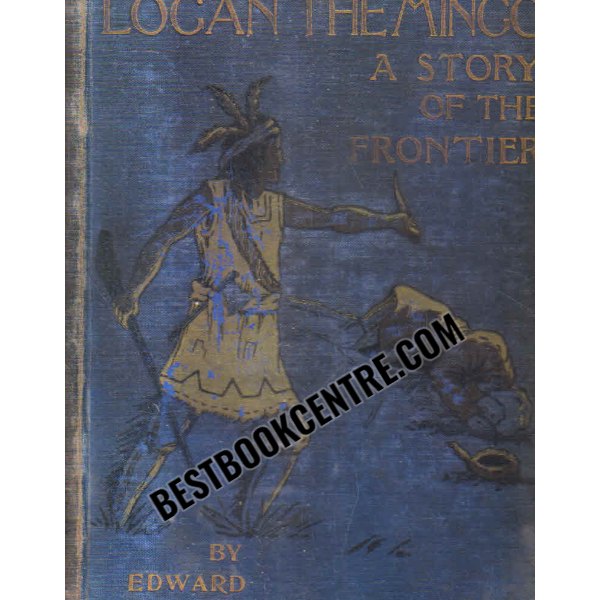 logan the mingo a story of the frontier