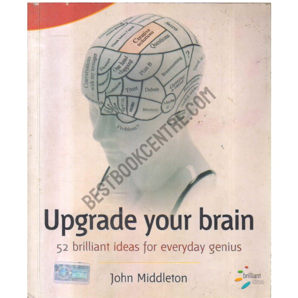 Upgrade your brain 52 brilliant ideas for everyday genius 1st edition