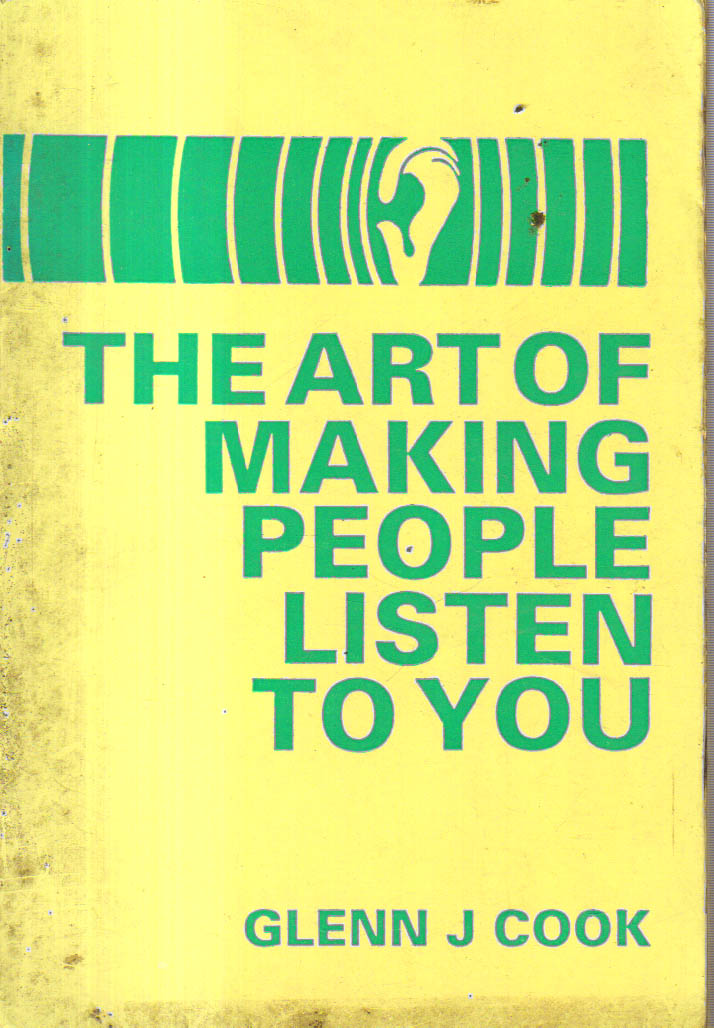 The Art of making people Listen to You