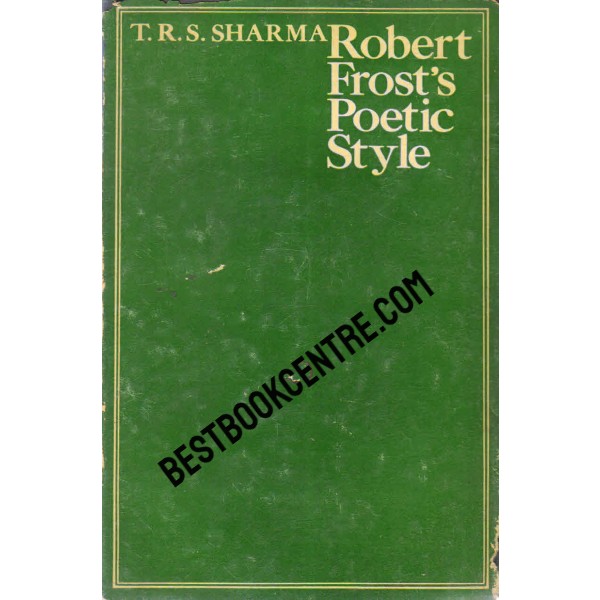 Robert Frosts Poetic Style 1st edition