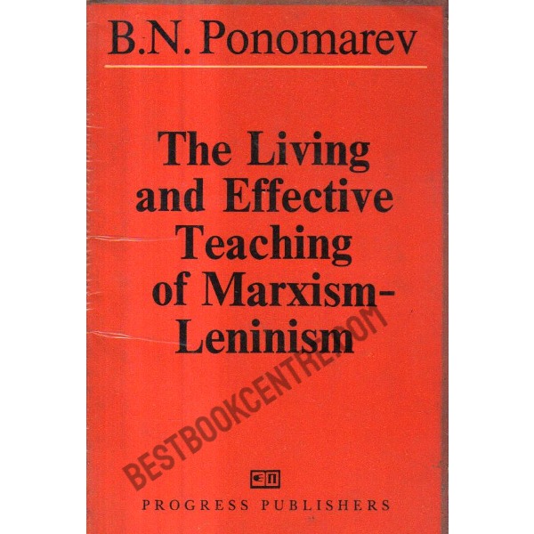 The Living and Effective Teaching of Marxism Leninism.