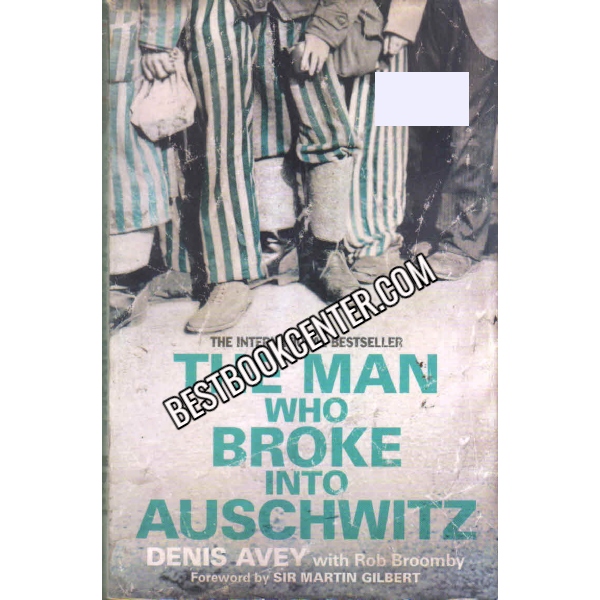 The Man Who Broke Into Auschwitz 