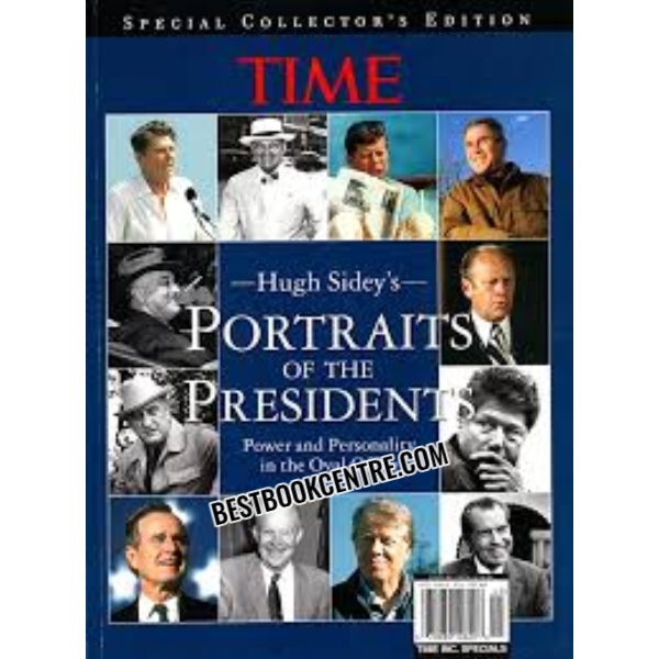 Special Collectors Edition, Time, Hugh Sidey's, Portraits of the Presidents (POWER AND PERSONALITY IN THE OVAL OFFICE)