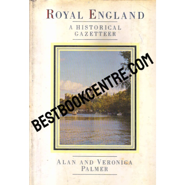 Royal England  a Historical Gazetteer 1st edition