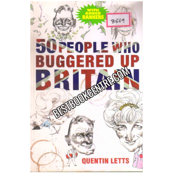 50 People  Who Buggered Up Britain 