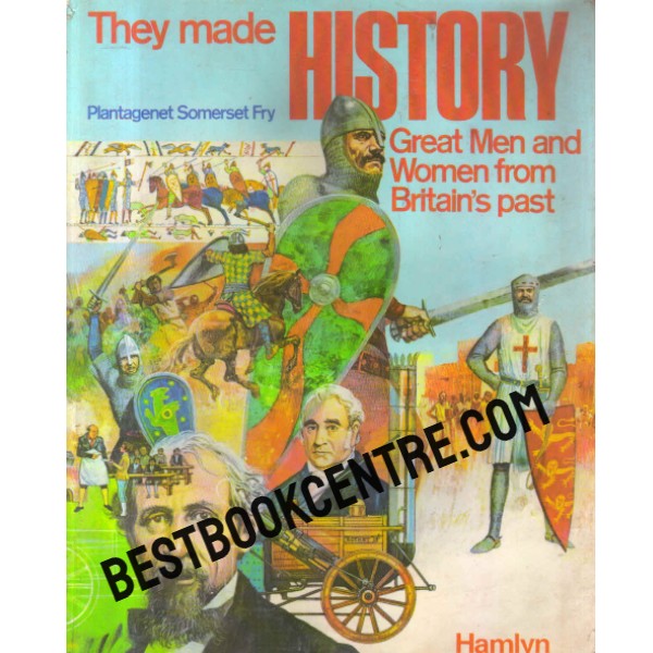 They Made History Great Men and Women in Britains Past