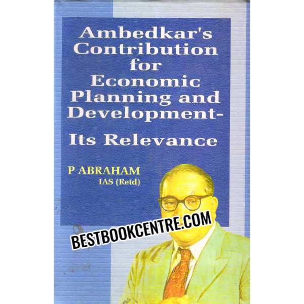 ambedkars contribution for economic planning and development its relevance 1st edition