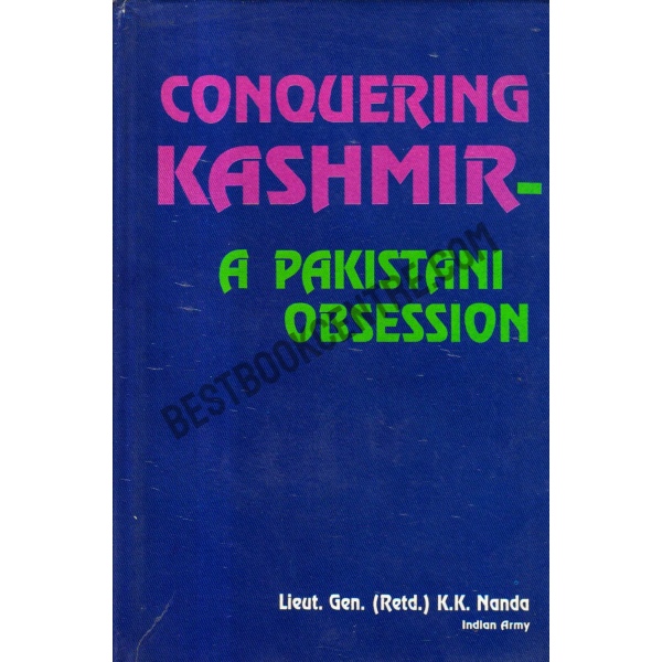 Conquering Kashmir - A Pakistan Obsession