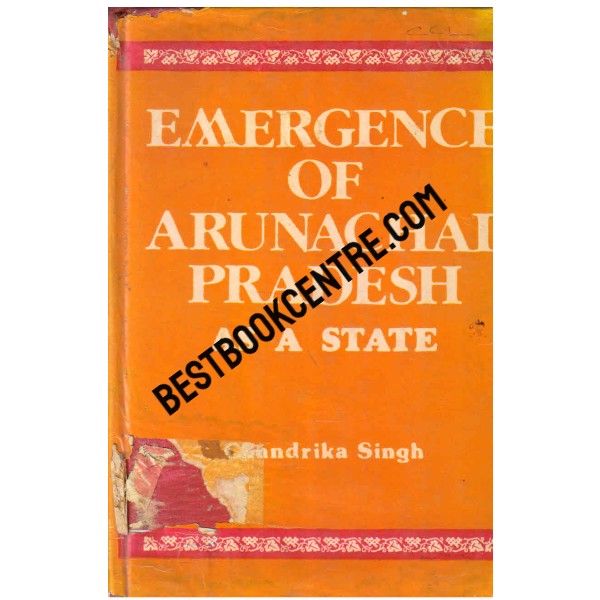 Emergence of Arunachal Pradesh as a State 1st edition