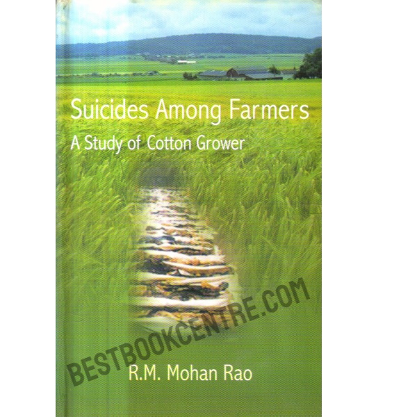 Suicides Among Farmers a Study of Cotton Grower 1st Edition