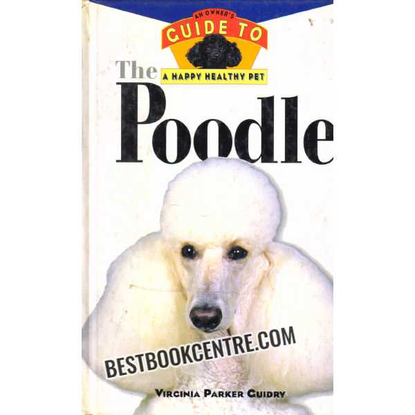 the poodle An Owners Guide To Happy Healthy Pet 