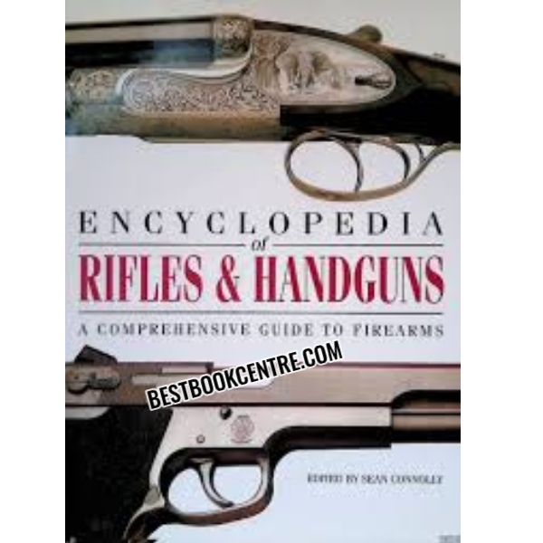 The Encyclopedia of Rifles and Handguns 