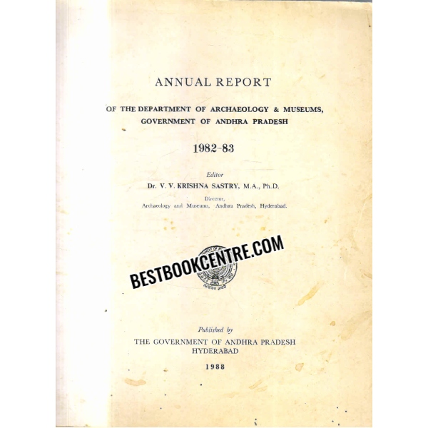 annual report Of The Departments Of Archaeology And Museums Government of Andhra pradesh1982 -83