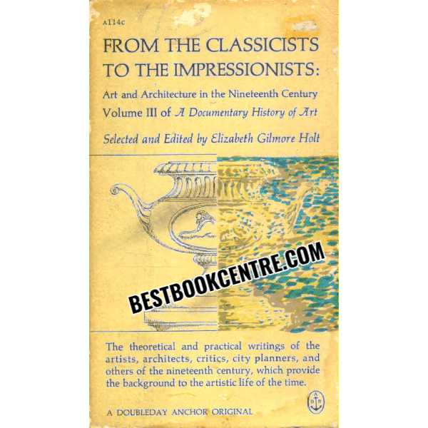 From The Classicists To The Impressionists  Art and Architecture in the Nineteenth Century