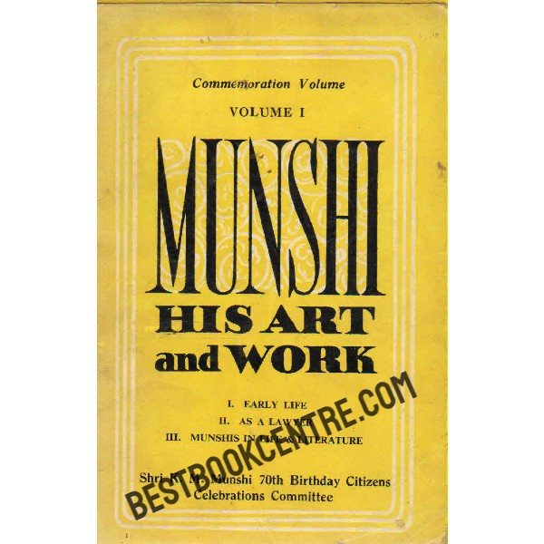 Munshi His Art and Work volume 1 