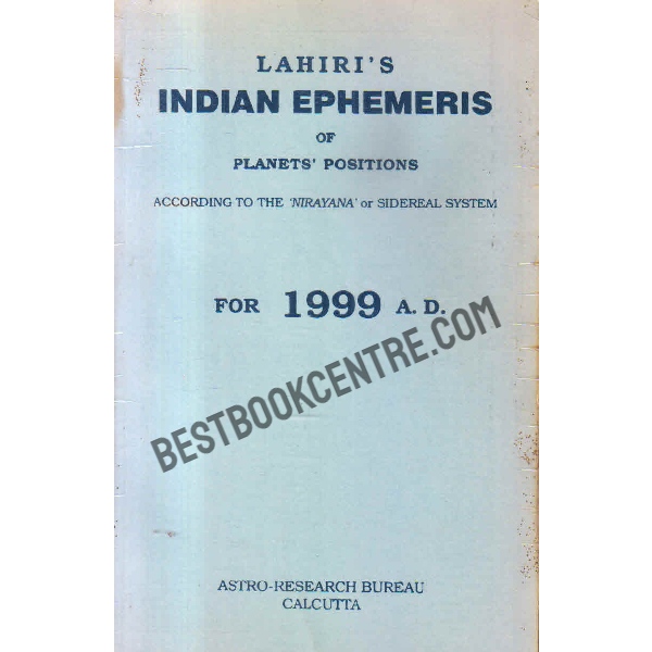Indian ephemeris of planets according to the nirayana or sidereal system for 1999