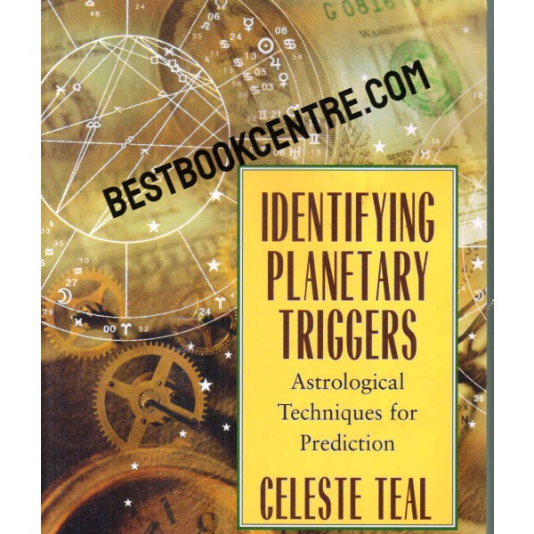 Identifying Planetary Triggers Astrological Techniques 1st edition