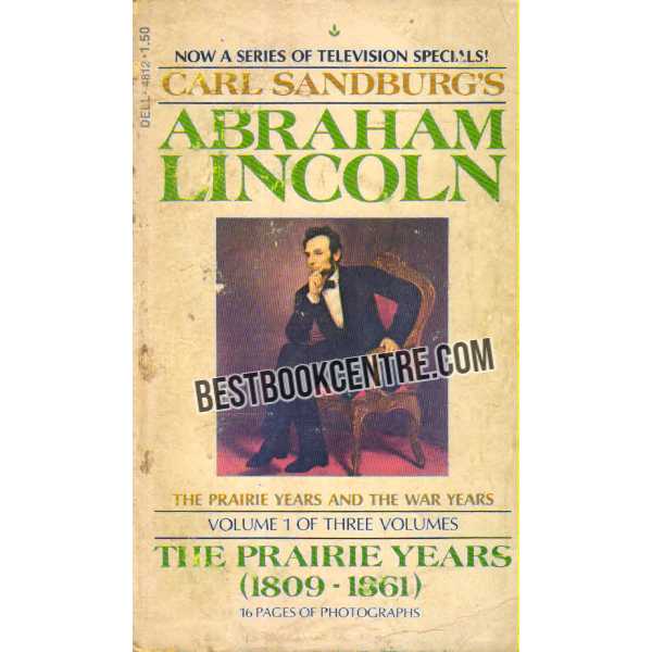 Abrahm Lincoln The Prairie Years 1809 1861