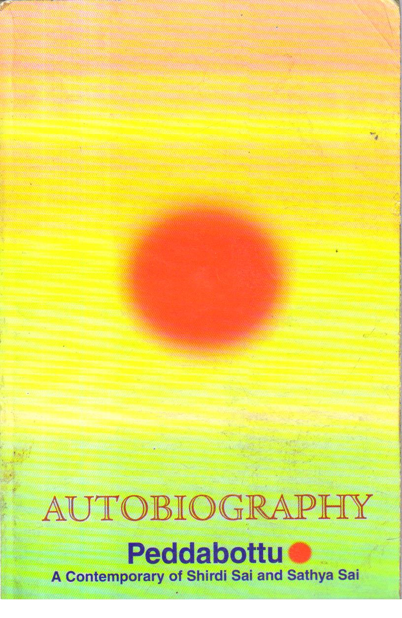 Autobiography  Peddabottu A Contemporary of Shirdi Sai & Sathya Sai