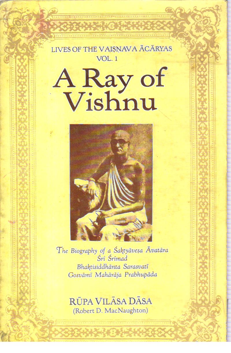 A Ray of Vishnu Lives of the Vaisnava Acaryas Vol. 1 1st edition