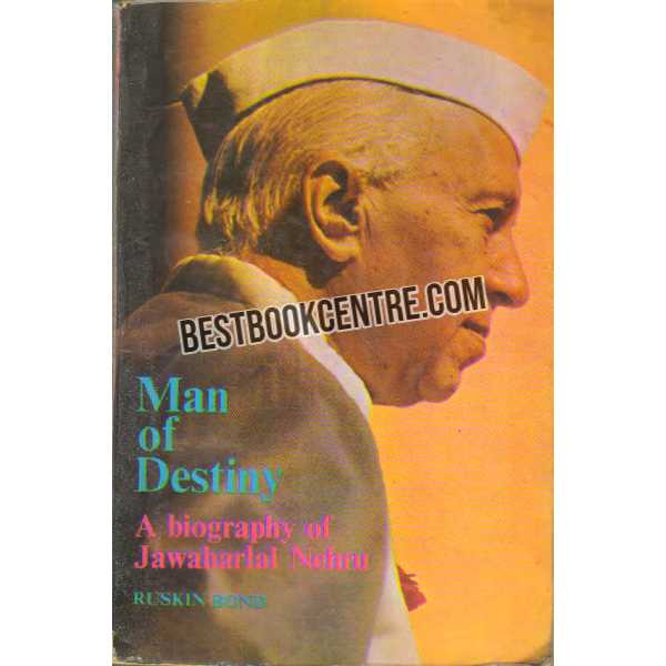 Man of Destiny A Biography of Jawaharlal Nehru for younger readers