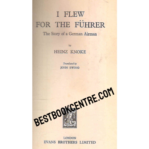 I flew for the fuhrer the story of a German airman 1st edition