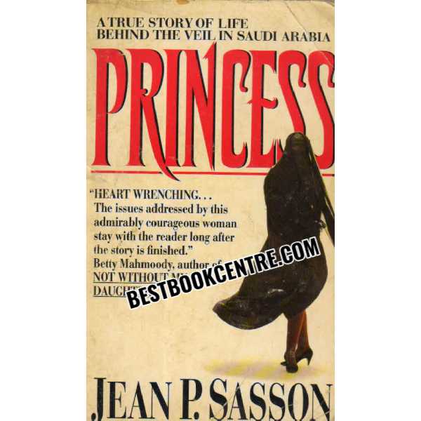 A True Story of Life Behind the Veil in Saudi Arabid Princess 