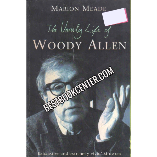 The Unruly Life Of Woody Allen 