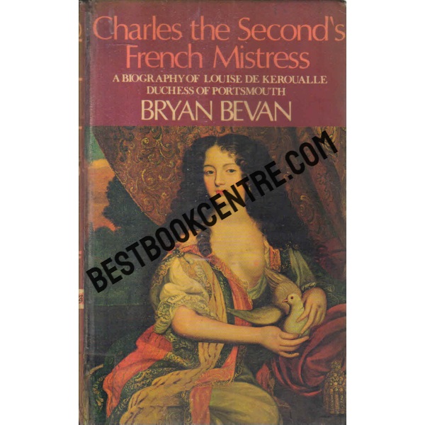 charles the seconds trench mistress a biography of louise de keroualle duchess of portsmouth 1649 1734 1st edition