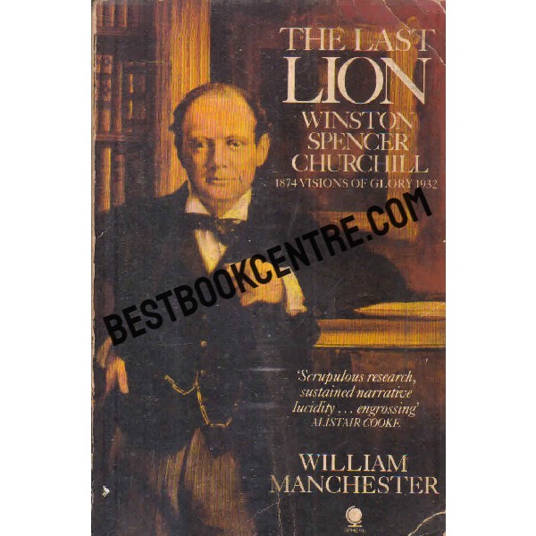 the last lion winston spencer churchill 1874 visions of glory 1932
