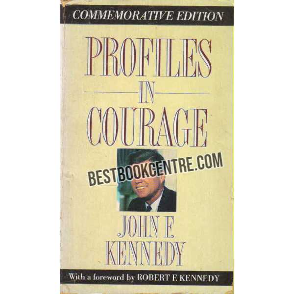 Commemorative Edition Profiles in Courage John F. Kennedy 