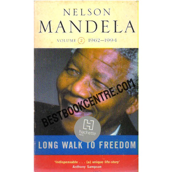 Long Walk to Freedom 1962 to 1994 volume 2