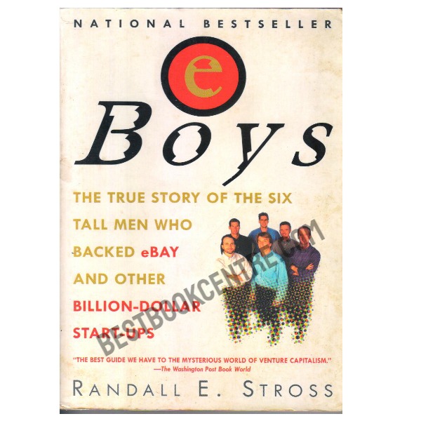 eBoys: The Tru Story of the six Tall men who Backed eBay and other Billion-Dollar Start-Ups