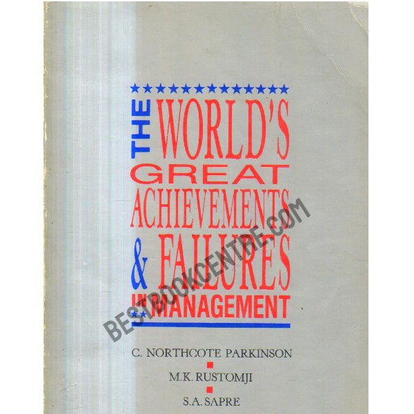 The Worlds Great Achievements and Failures in Management