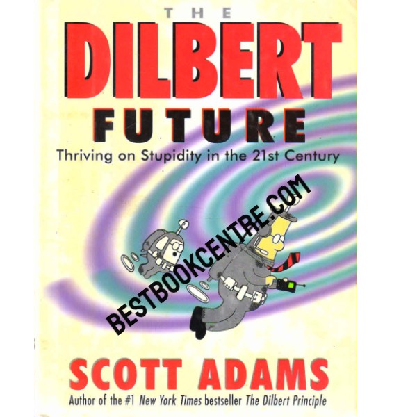 The Dilbert Future 1st edition