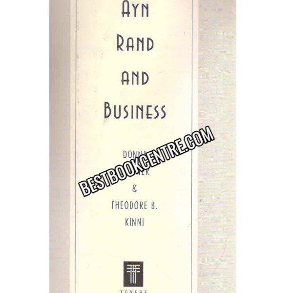 Ayn Rand And Business 1st edition