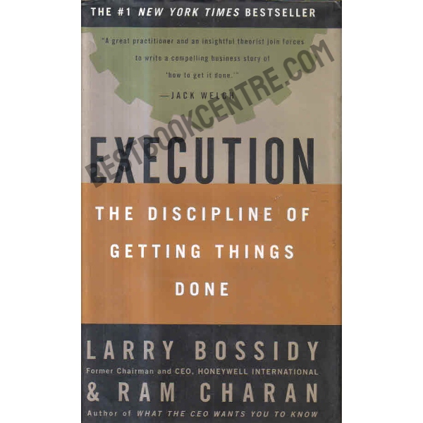 Execution the discipline of getting things done 1st edition